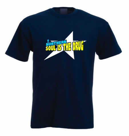 Northern Soul T shirt - Northern Soul is the drug ss194 Northern Soul T shirt - Northern Soul is the drug ss194